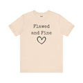T-Shirt Flawed and Fine Unisex Jersey Tee