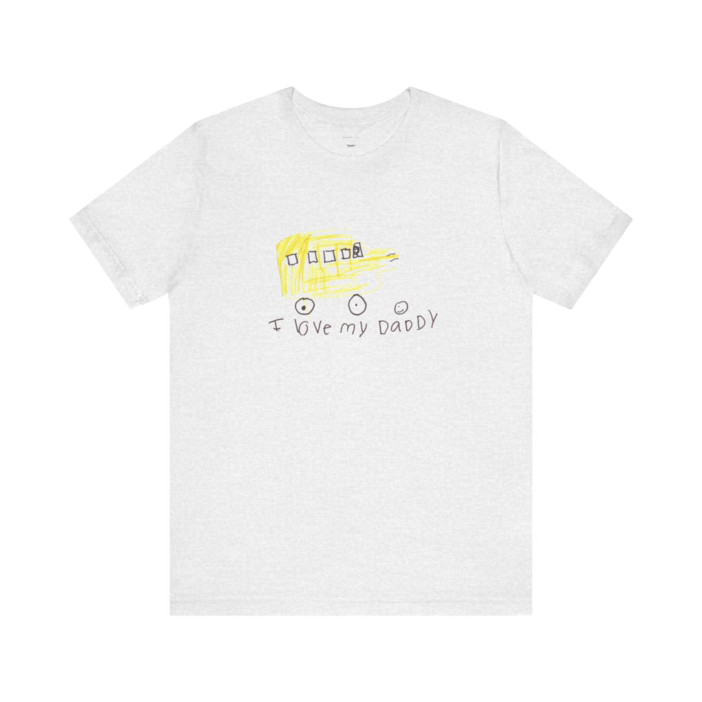 Copy of I Love My Daddy (Made With Love By Alannah Grace) Unisex Jersey Short Sleeve Tee