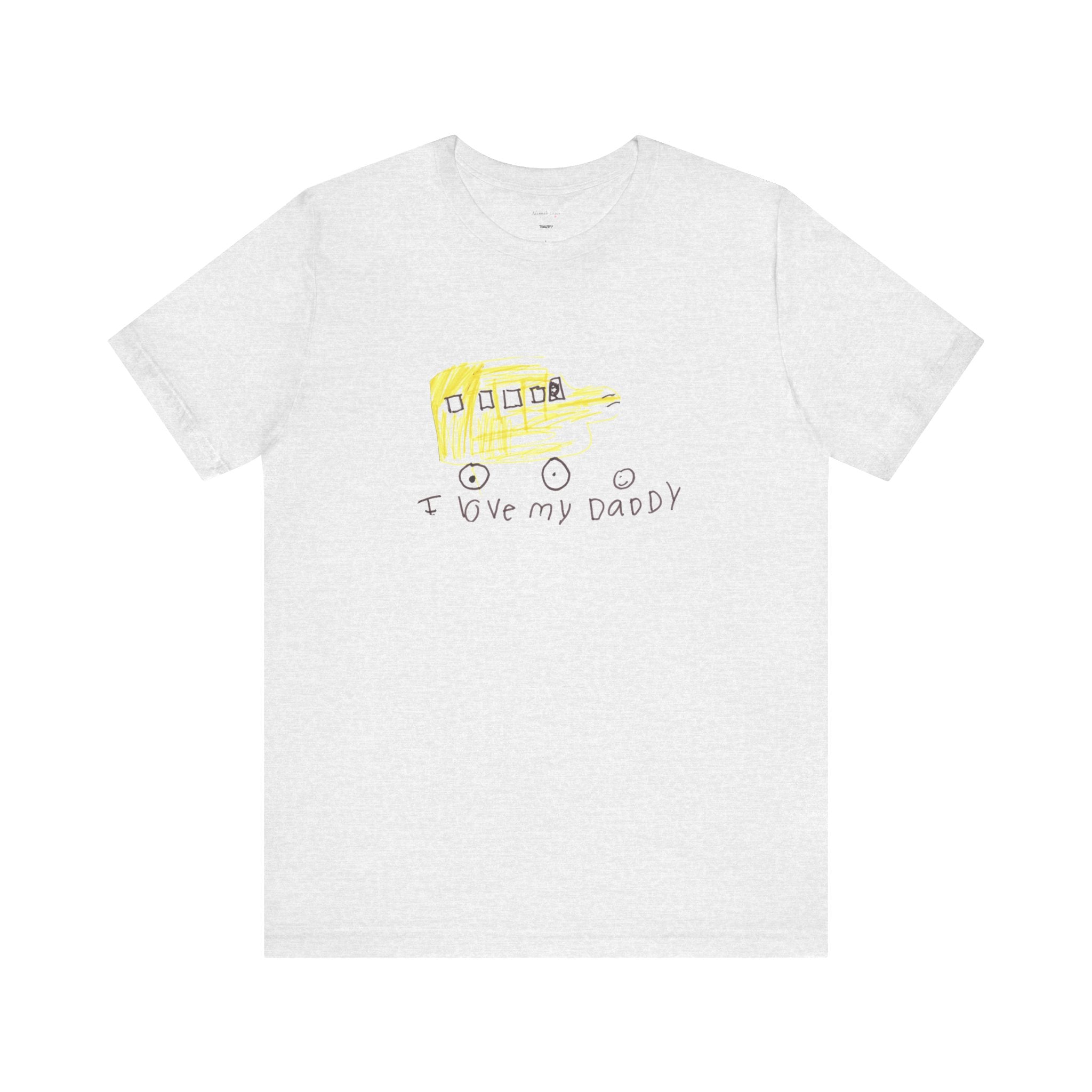 Copy of I Love My Daddy (Made With Love By Alannah Grace) Unisex Jersey Short Sleeve Tee