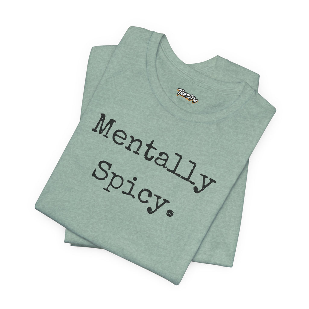 Mentally Spicy T-Shirt