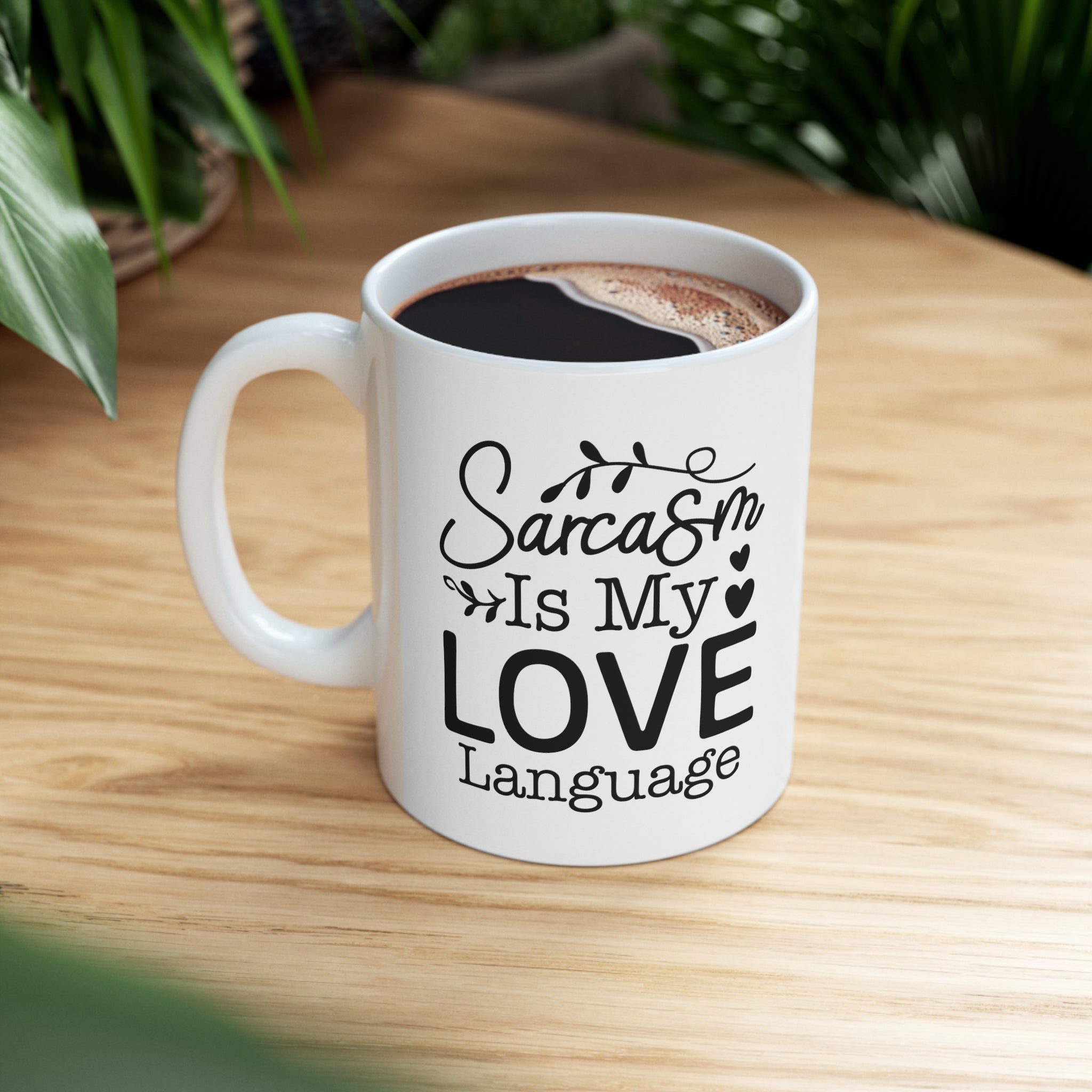 Sarcasm Is My Love Language Ceramic Mug 11oz