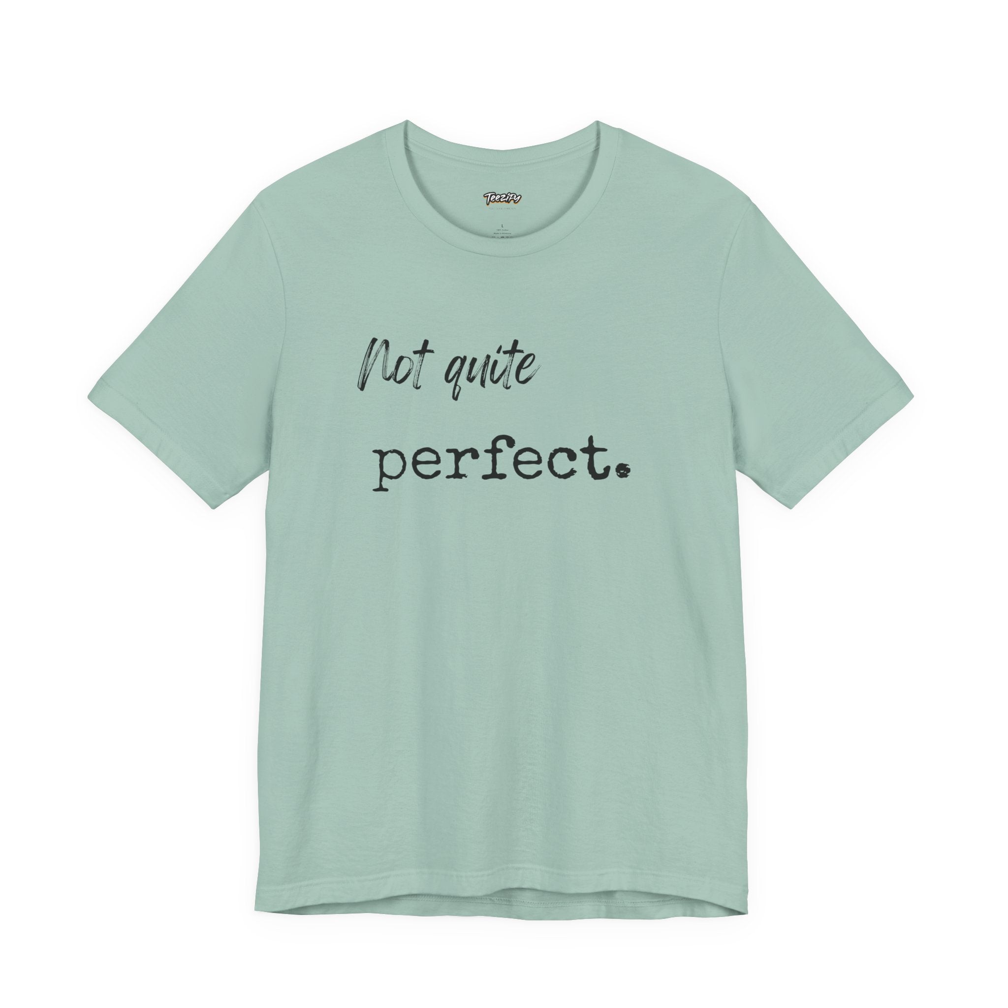Unisex Tee - 'Not Quite Perfect' Graphic Print