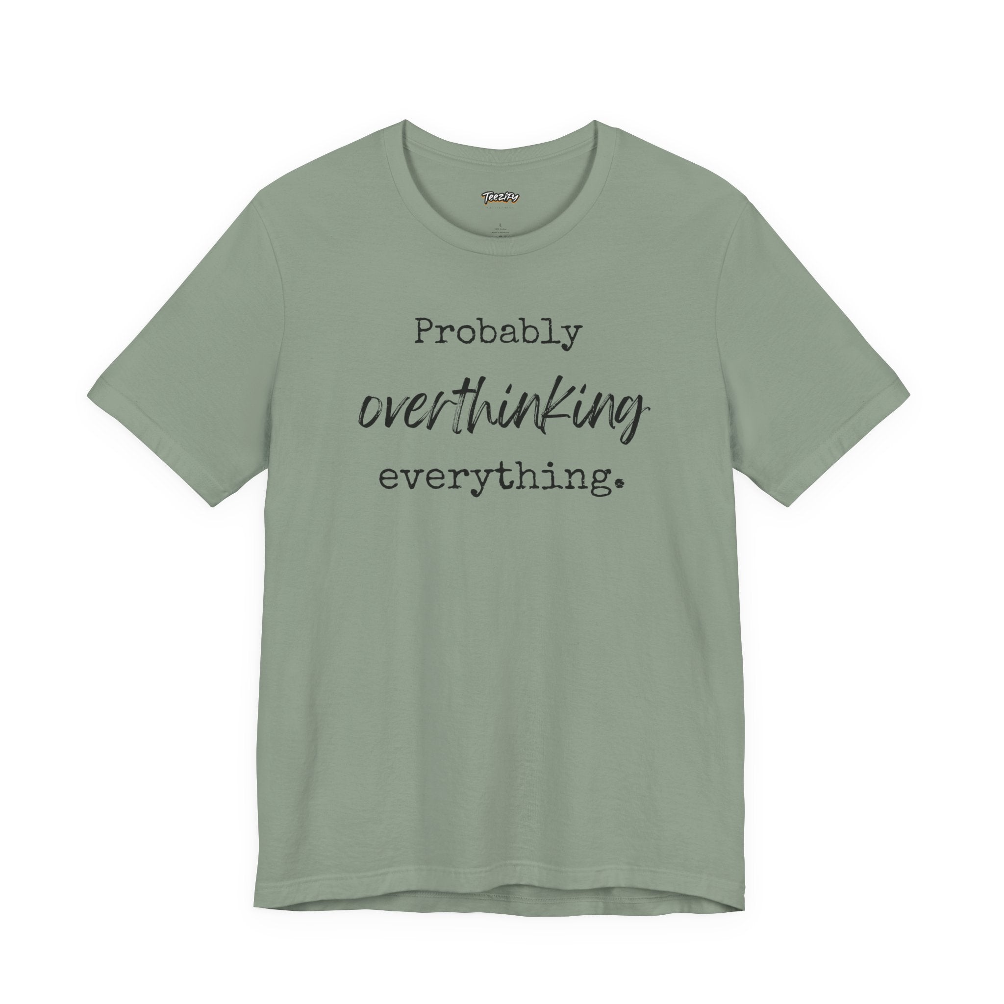 T-Shirt Probably Overthinking Everything Unisex Jersey Short Sleeve Tee