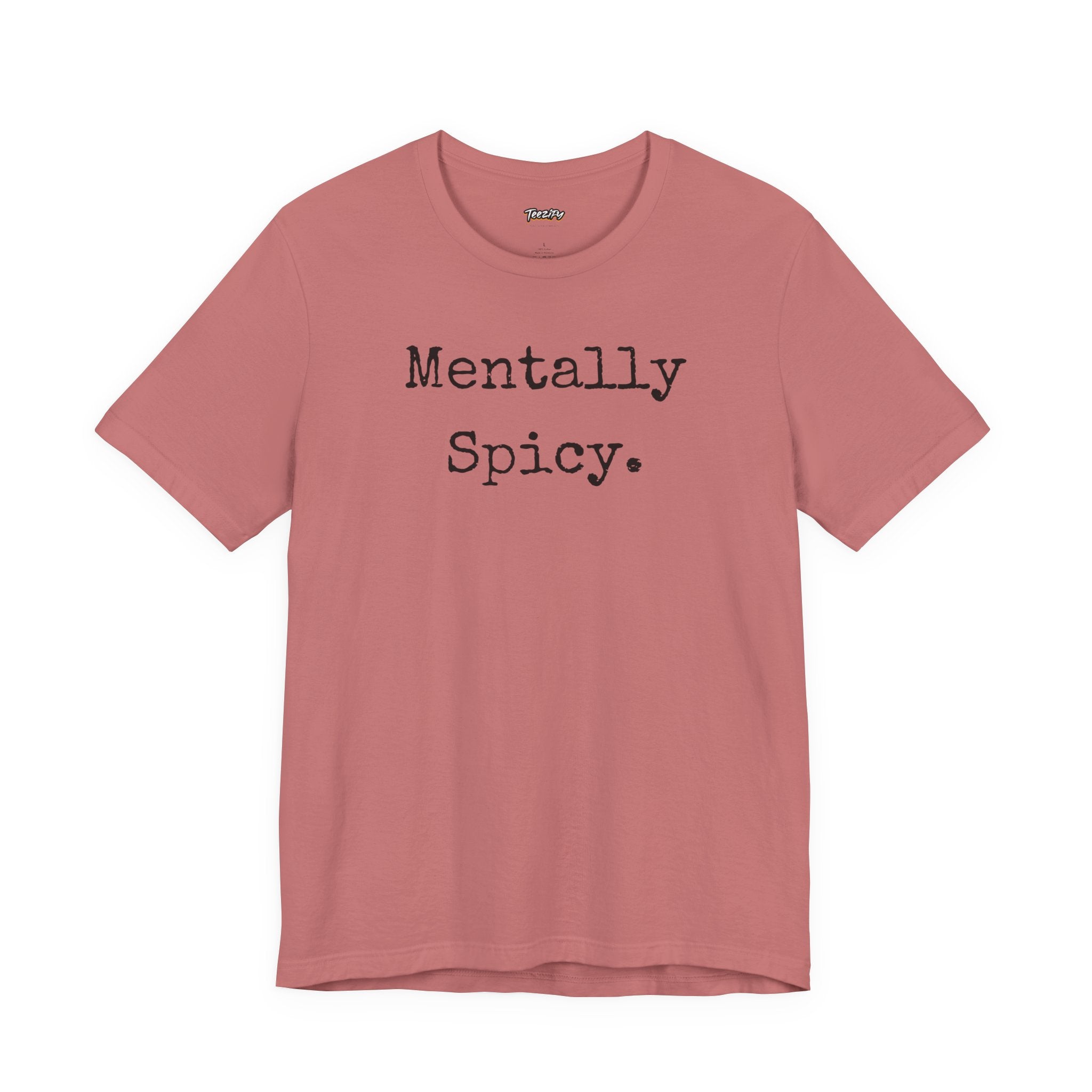 Mentally Spicy T-Shirt
