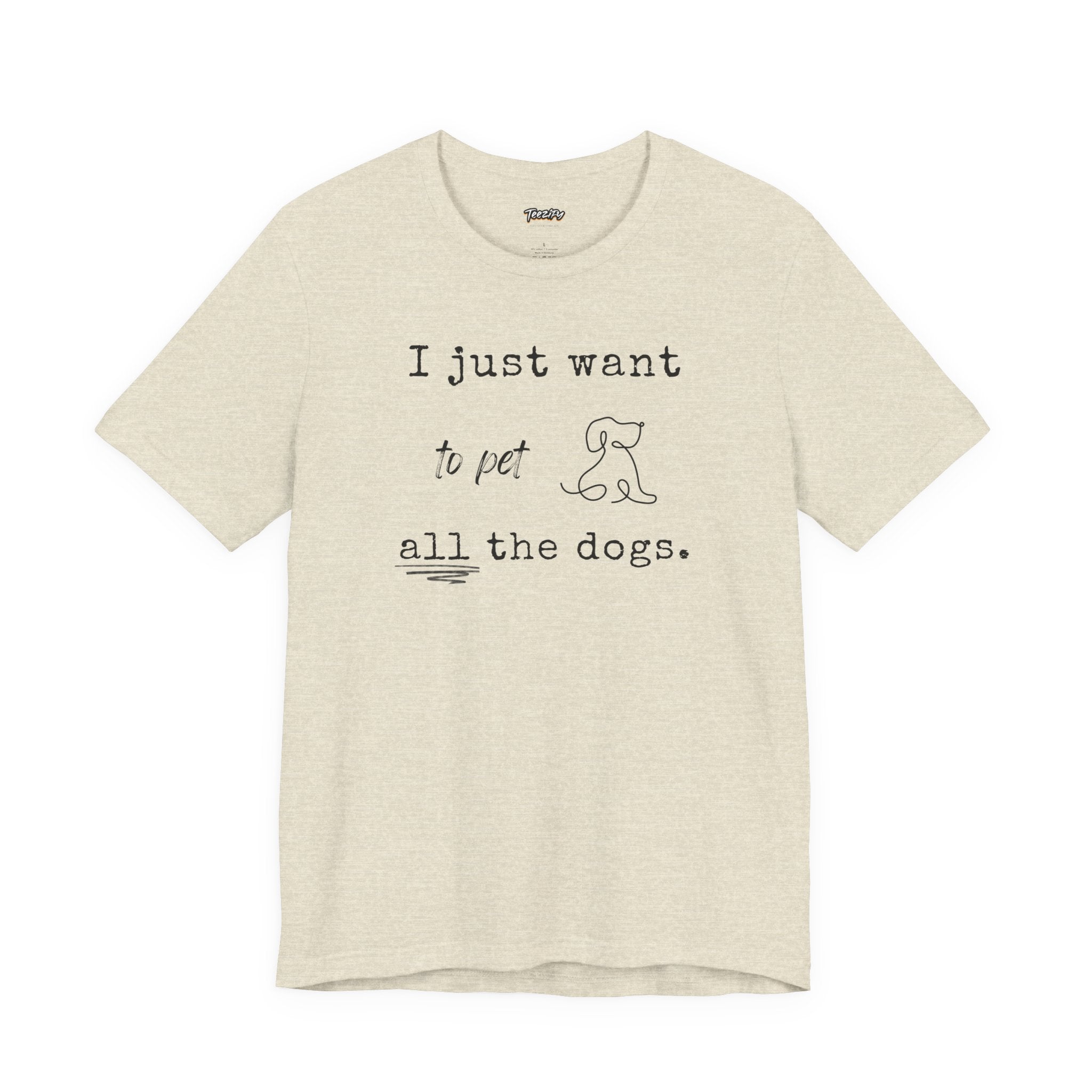 Dog Lover Unisex Tee - I Just Want to Pet All the Dogs