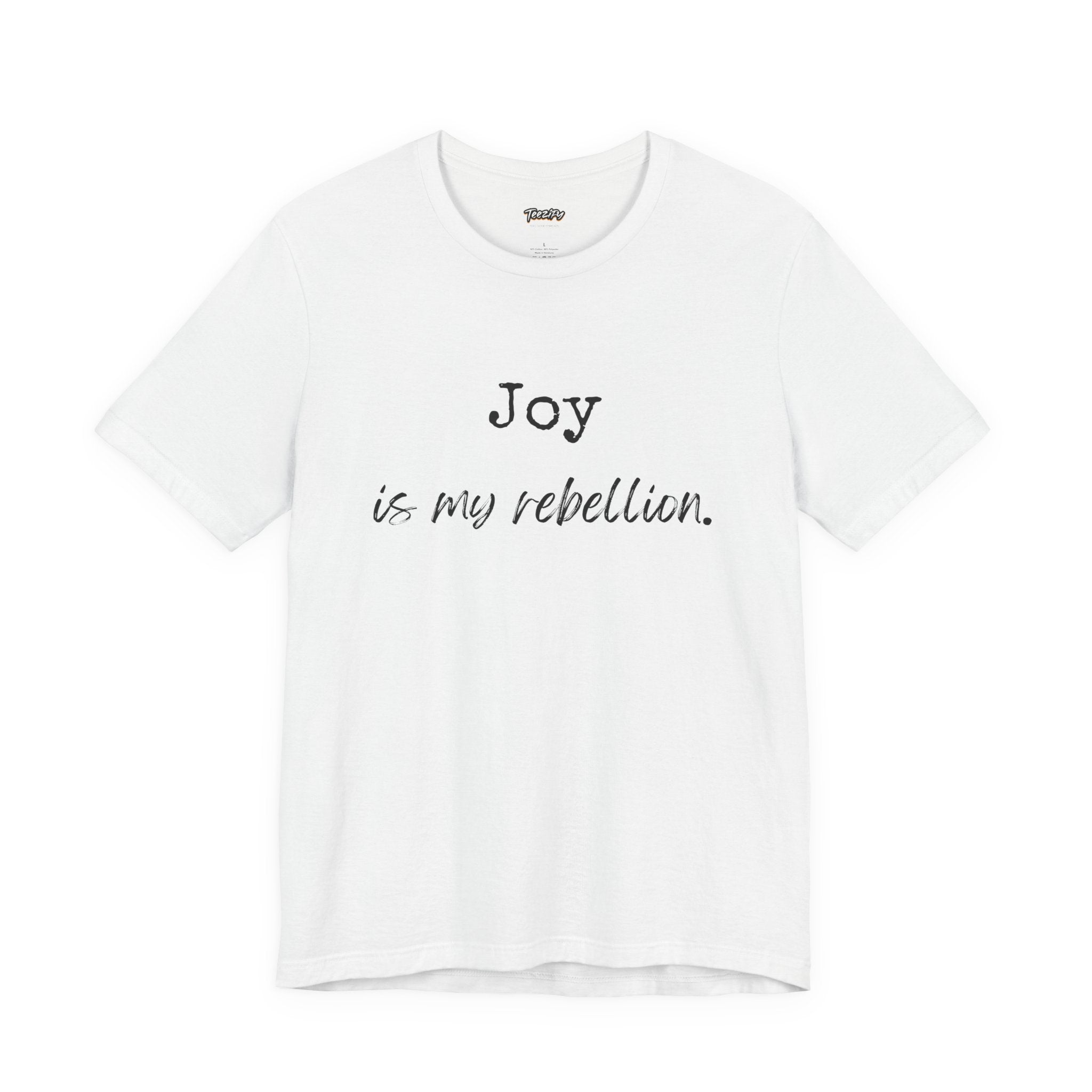 Joy Is My Rebellion T-Shirt
