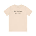 Dare to Dream. Dare to Do. T-Shirt — Motivational Short Sleeve Tee