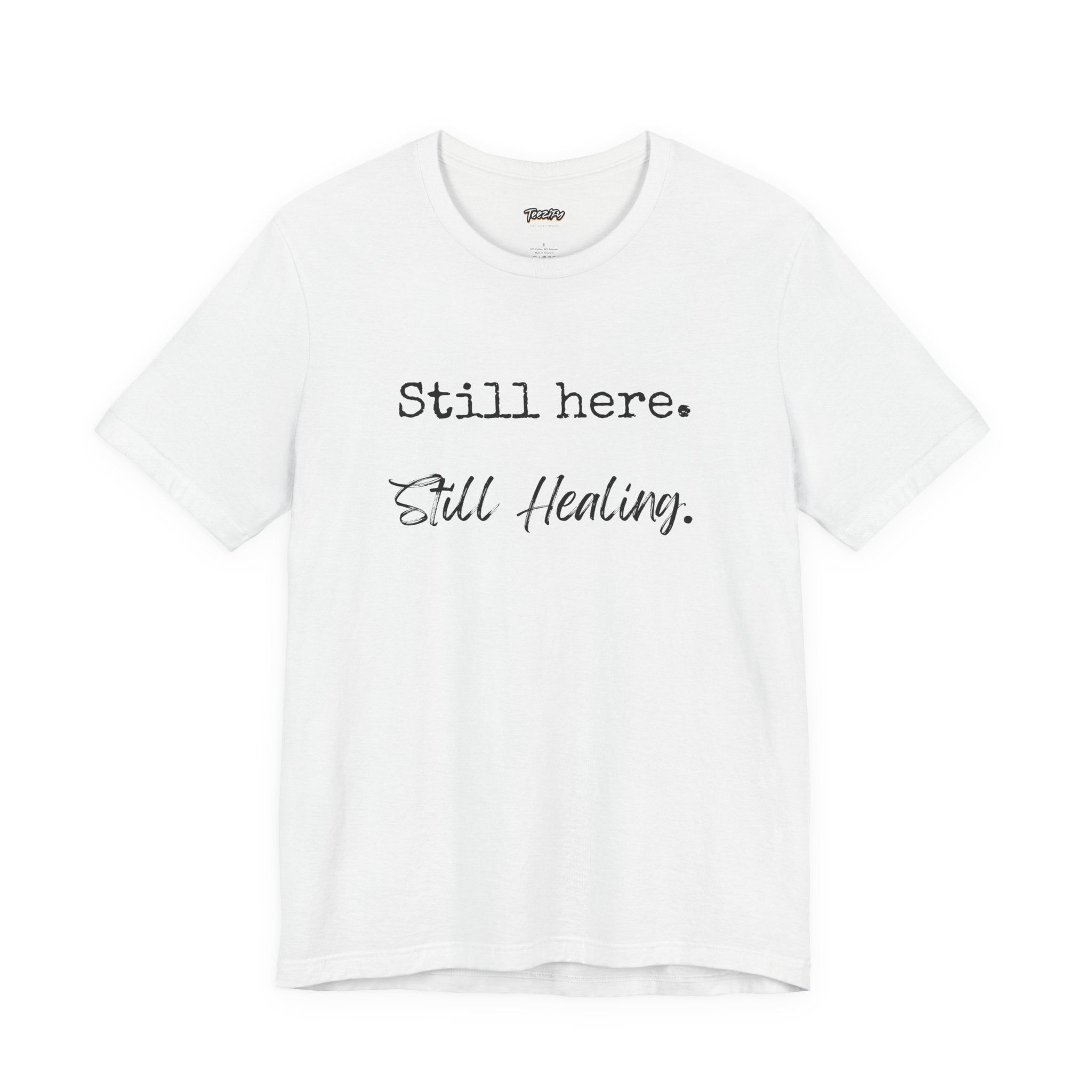 T-Shirt - Still Here Still Healing Unisex Jersey Short Sleeve Tee