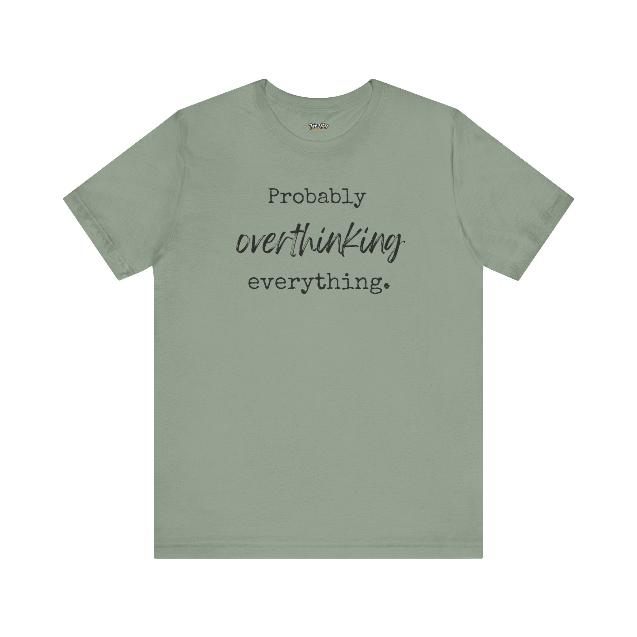 T-Shirt Probably Overthinking Everything Unisex Jersey Short Sleeve Tee