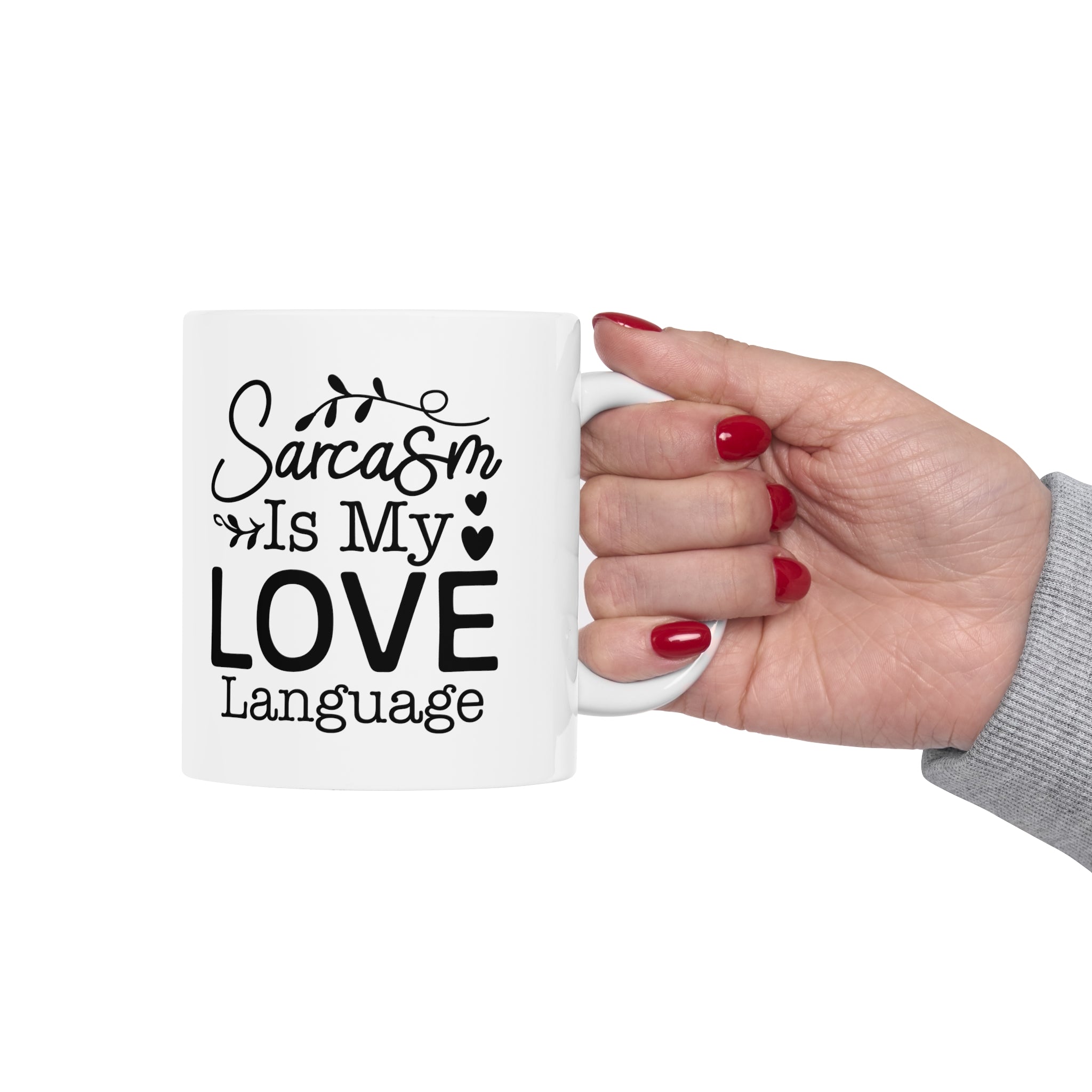 Sarcasm Is My Love Language Ceramic Mug 11oz