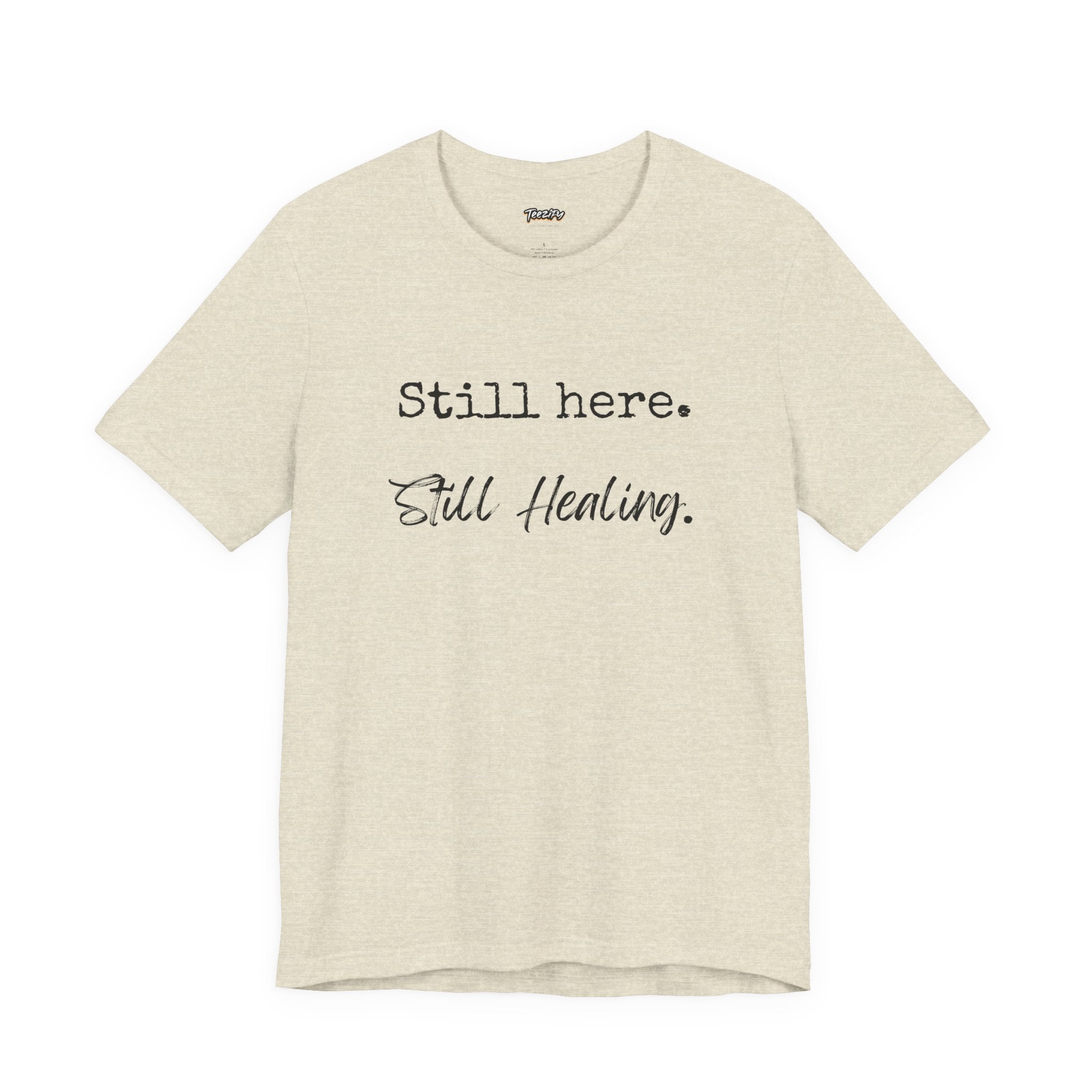 T-Shirt - Still Here Still Healing Unisex Jersey Short Sleeve Tee