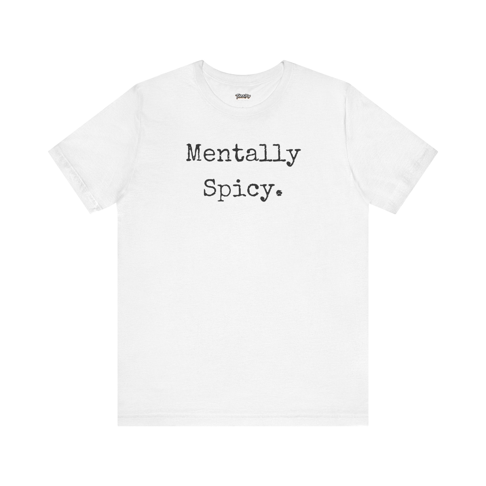 Mentally Spicy T-Shirt