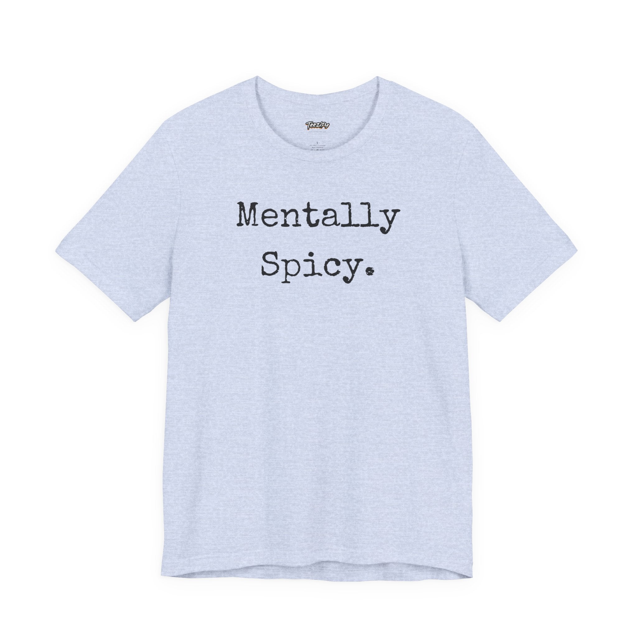 Mentally Spicy T-Shirt