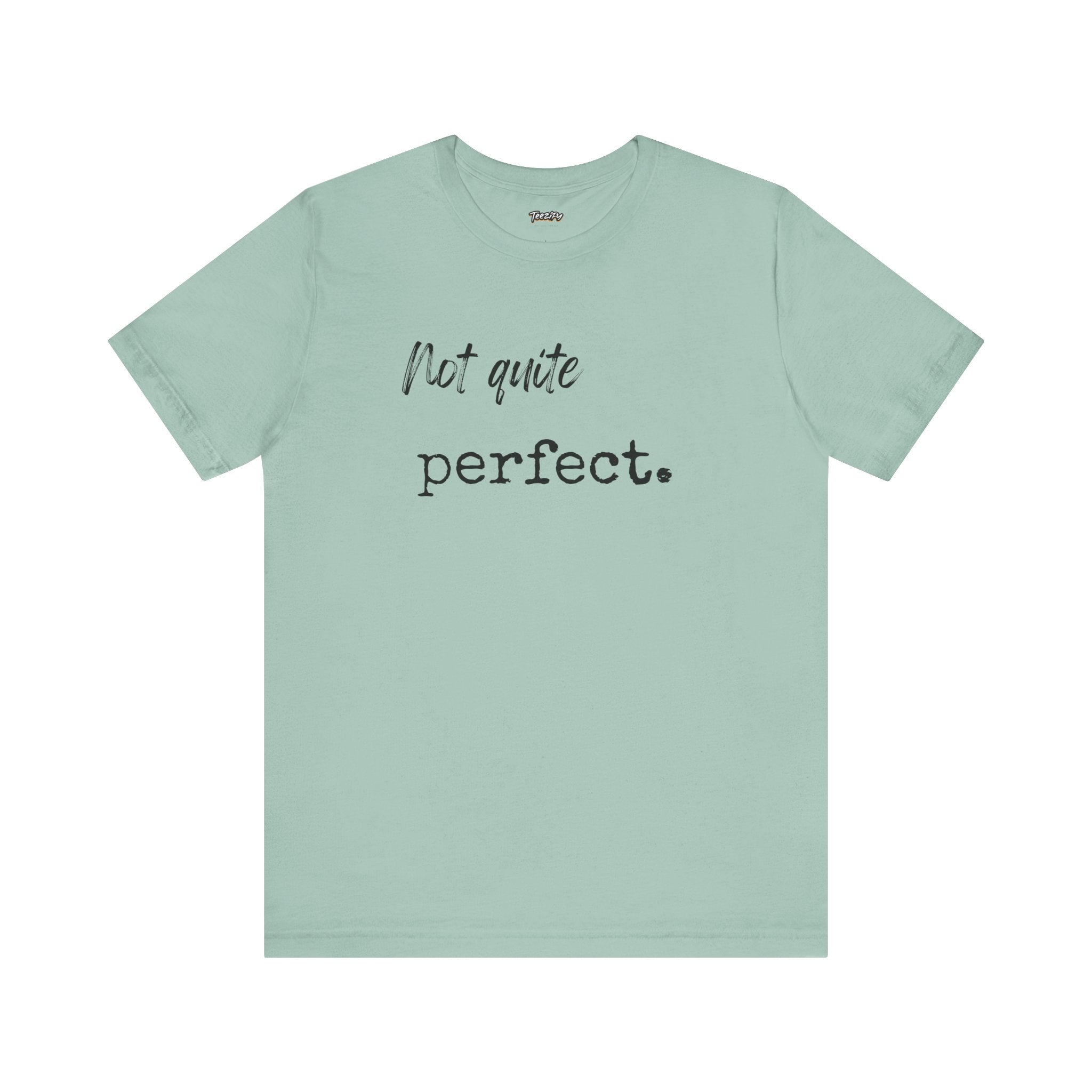 Unisex Tee - 'Not Quite Perfect' Graphic Print