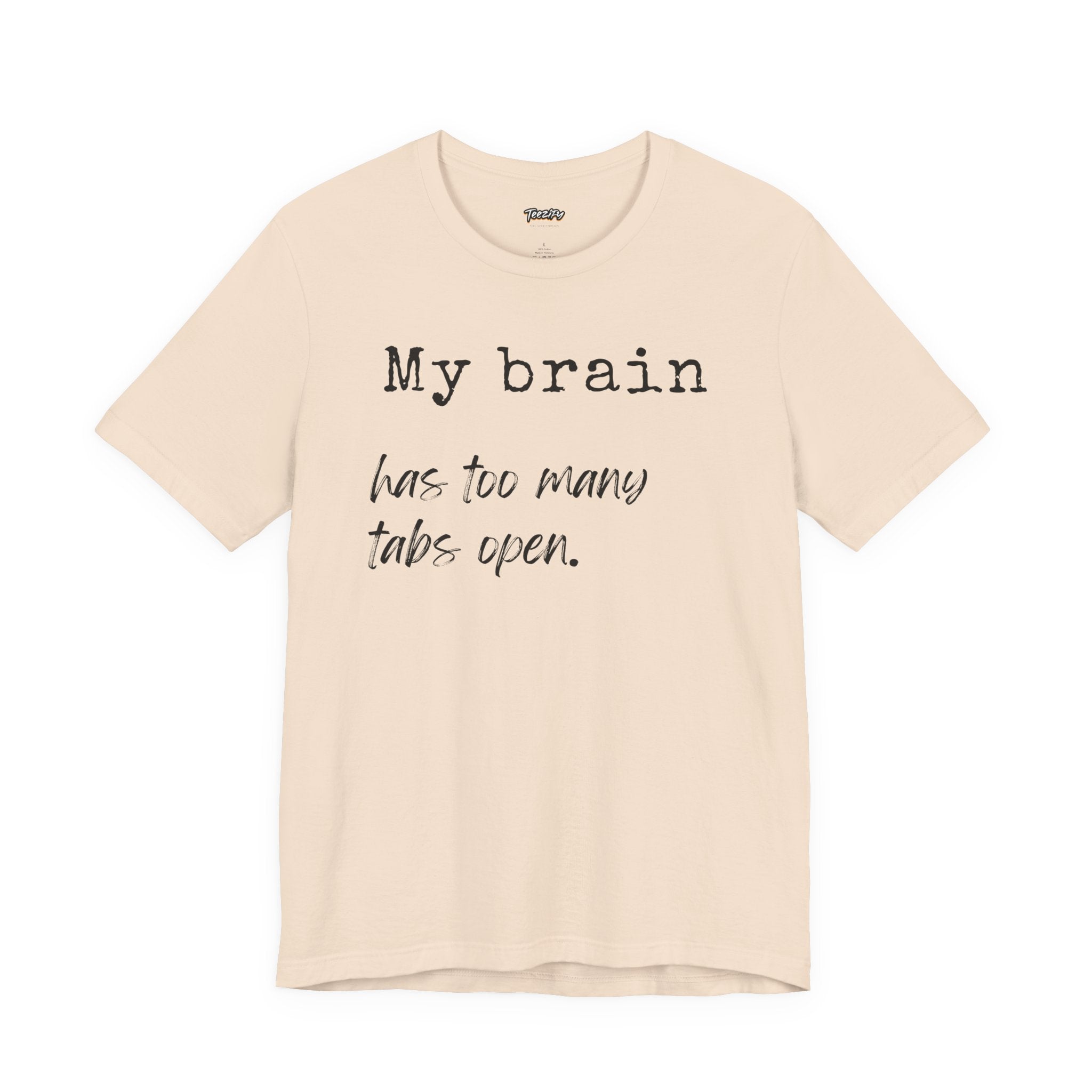Short Sleeve Tee - My Brain has Too Many Open Tabs