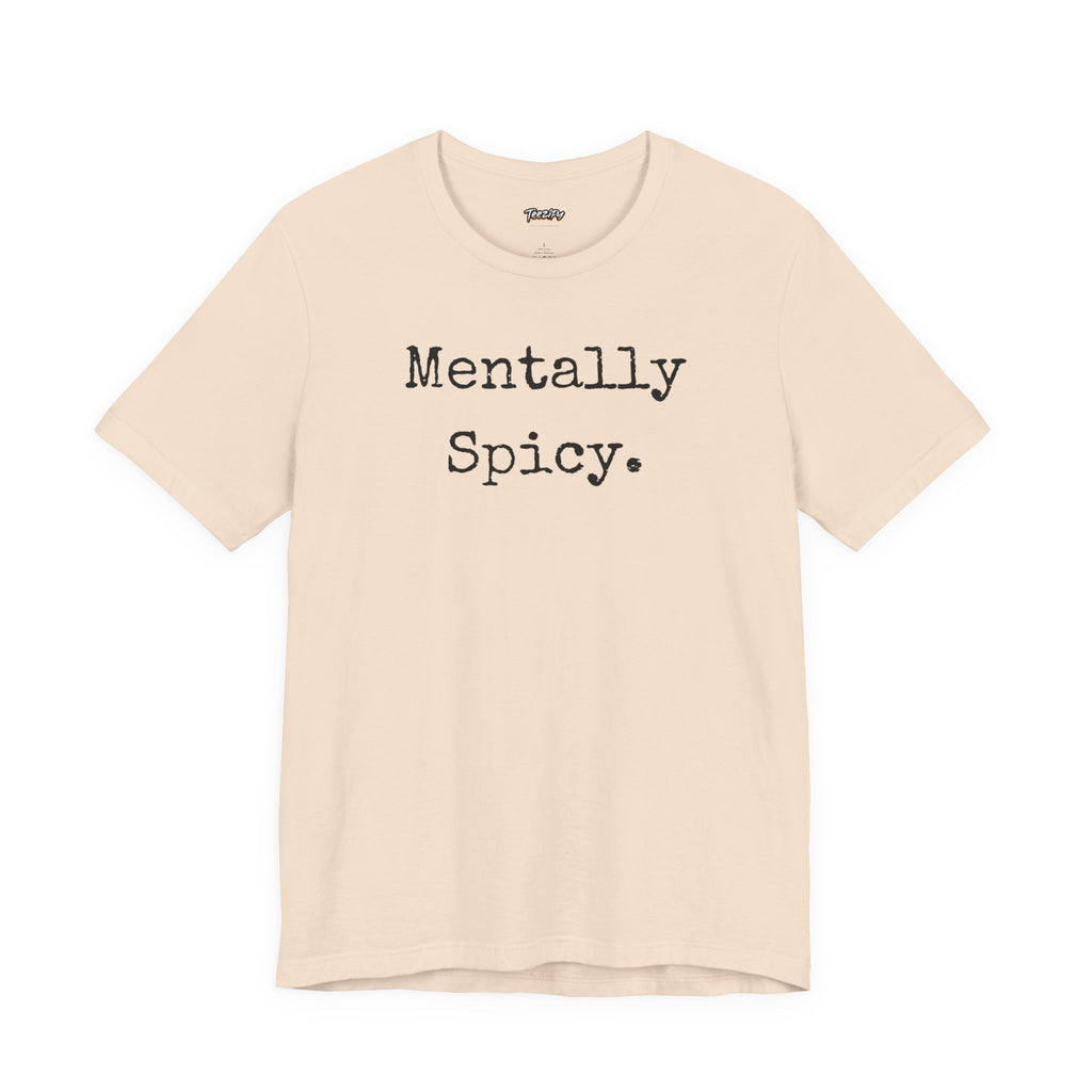 Mentally Spicy T-Shirt