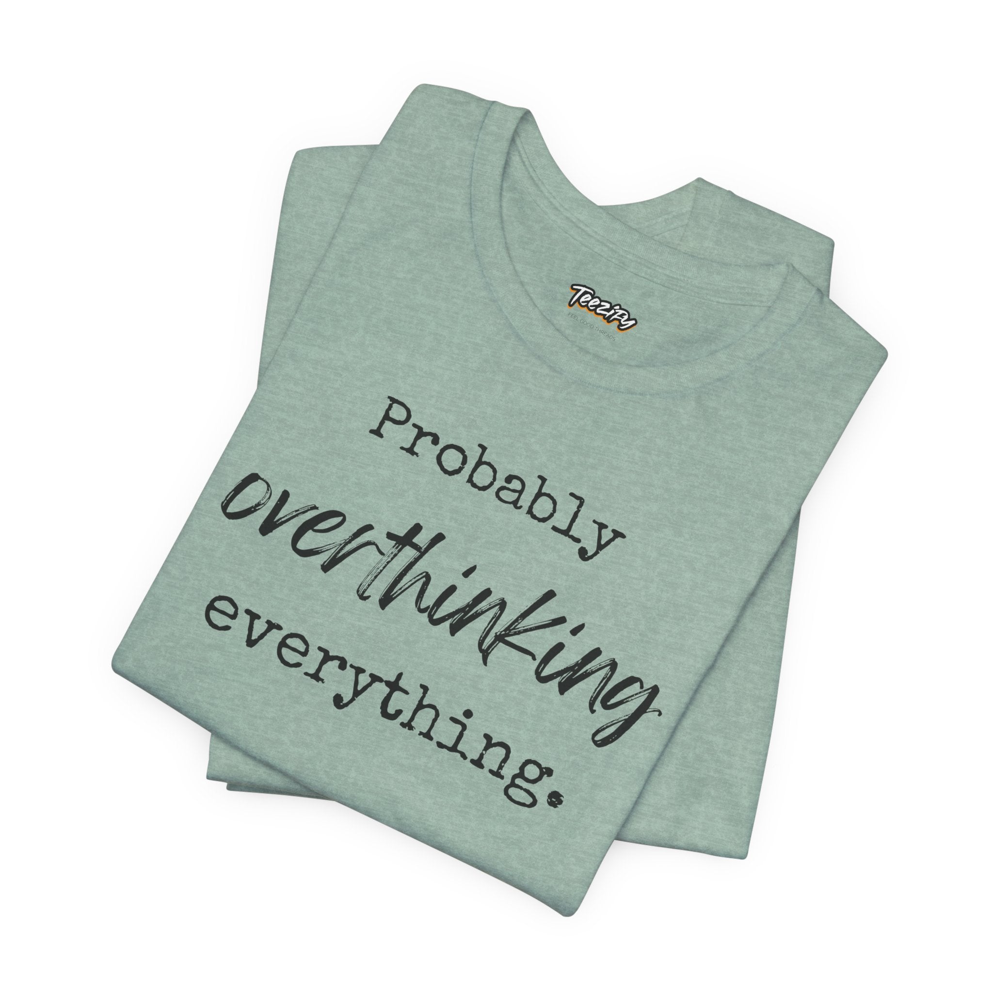 T-Shirt Probably Overthinking Everything Unisex Jersey Short Sleeve Tee