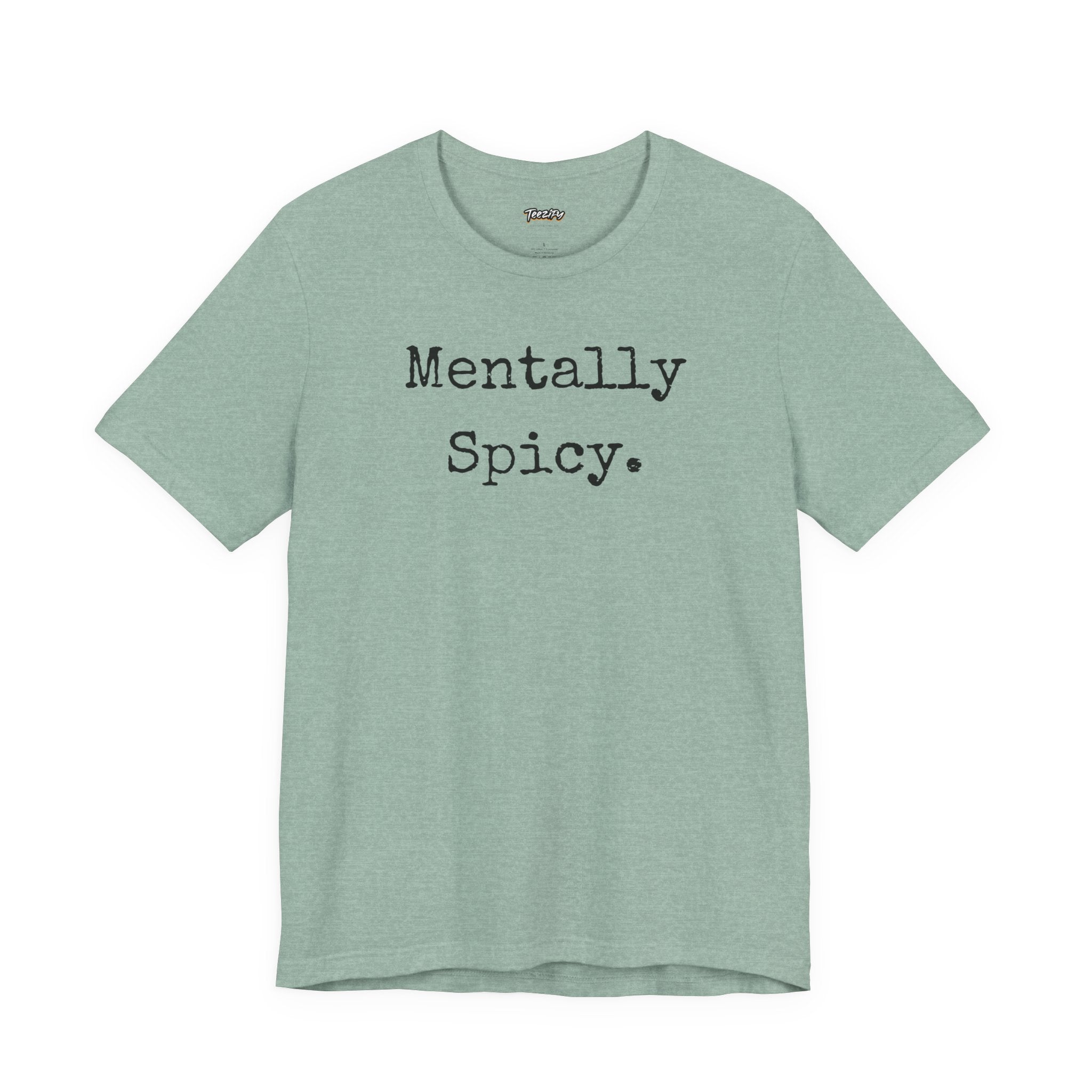 Mentally Spicy T-Shirt