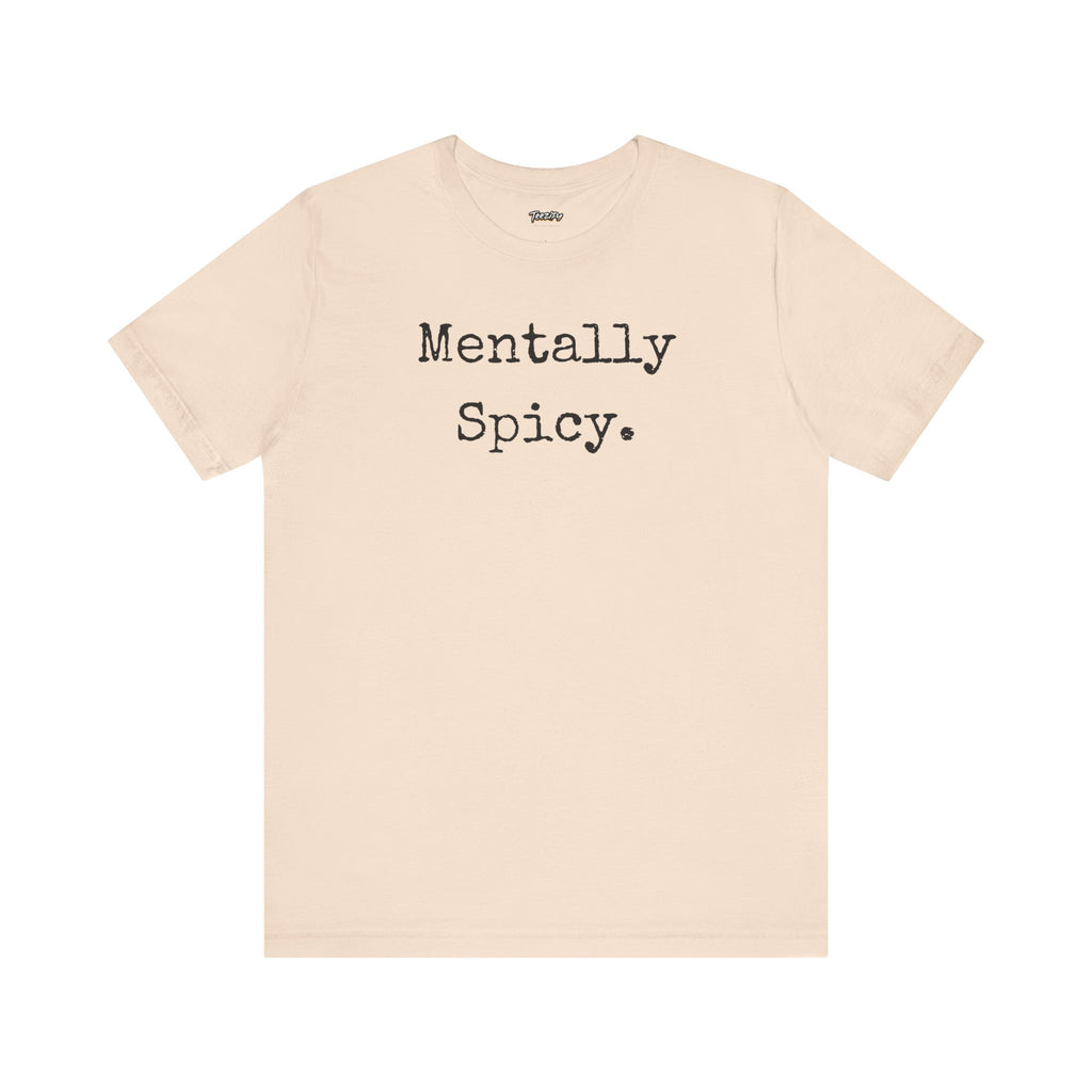 Mentally Spicy T-Shirt
