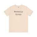 Mentally Spicy T-Shirt