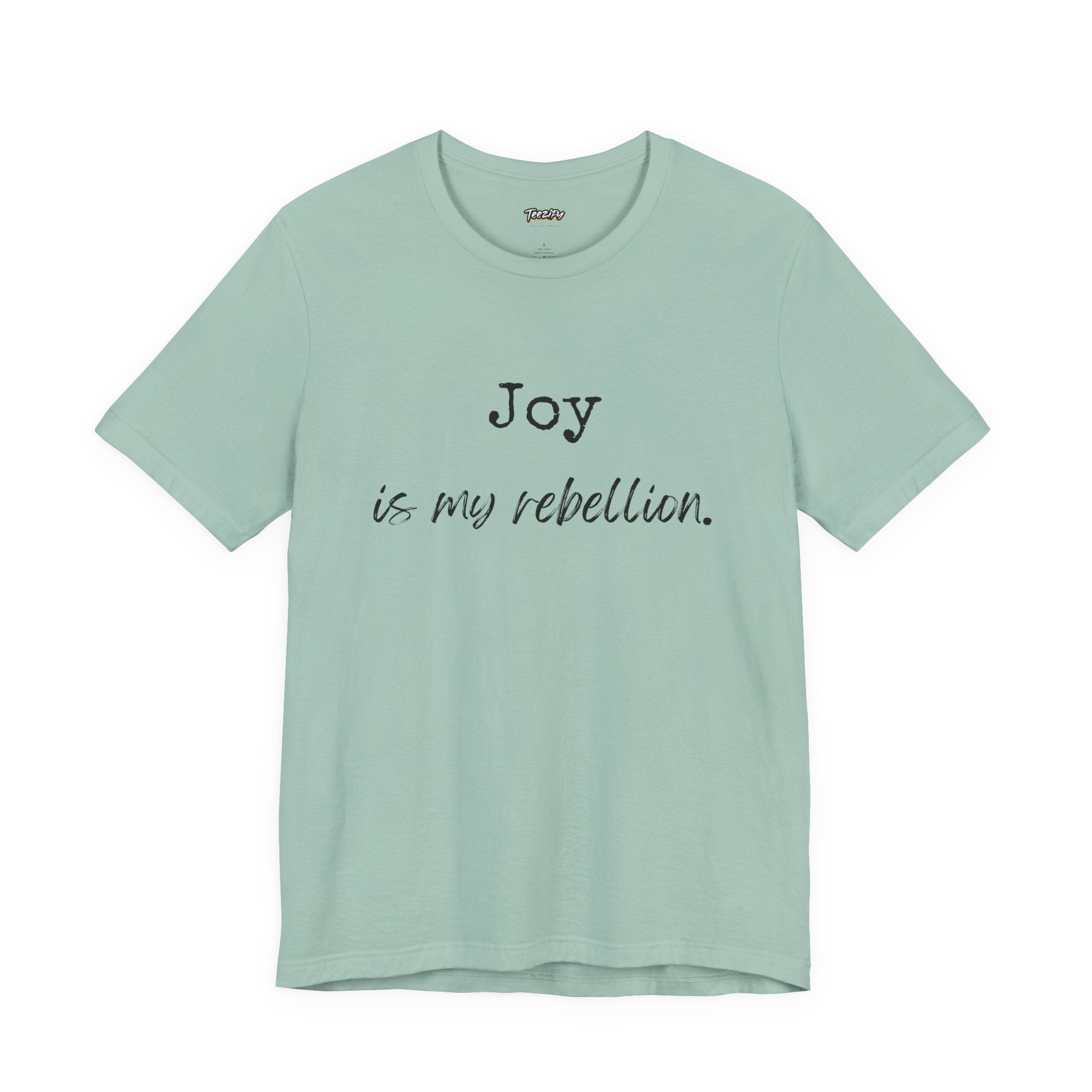 Joy Is My Rebellion T-Shirt
