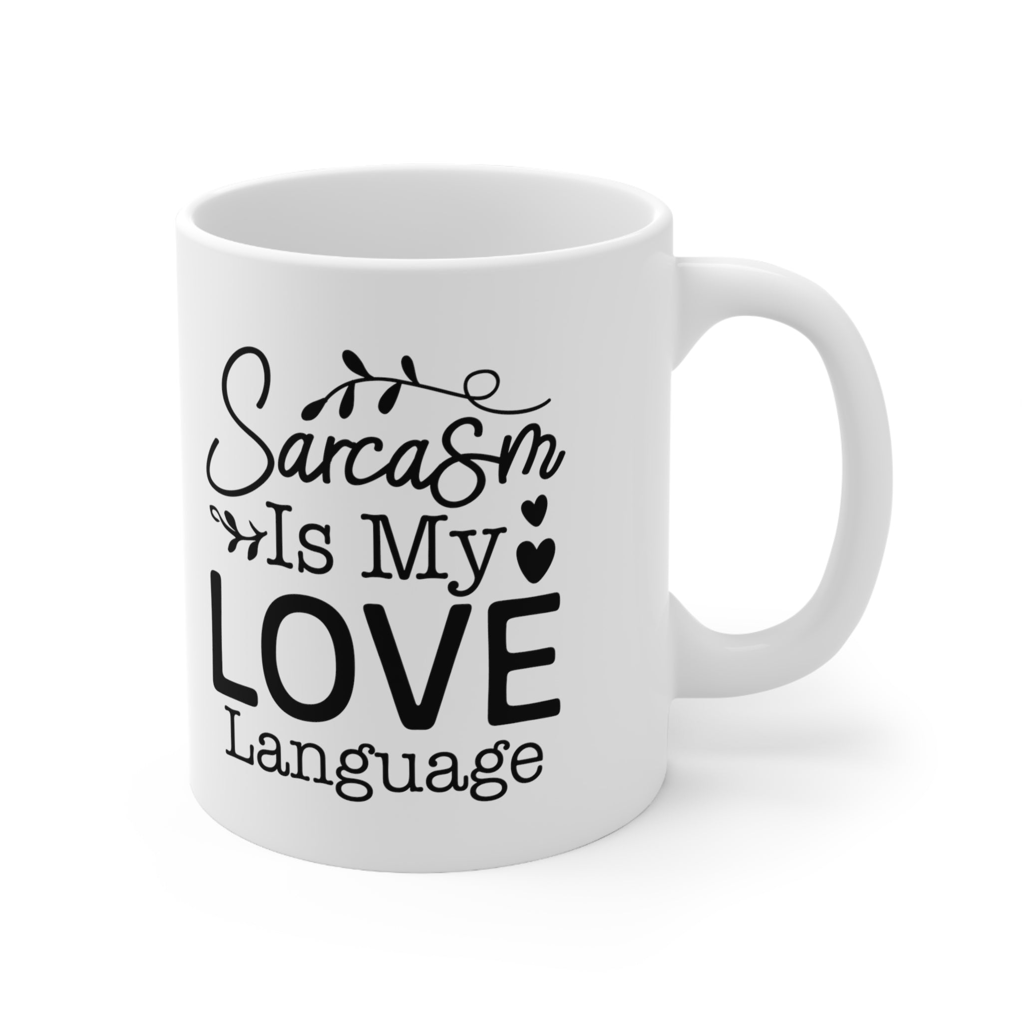 Sarcasm Is My Love Language Ceramic Mug 11oz