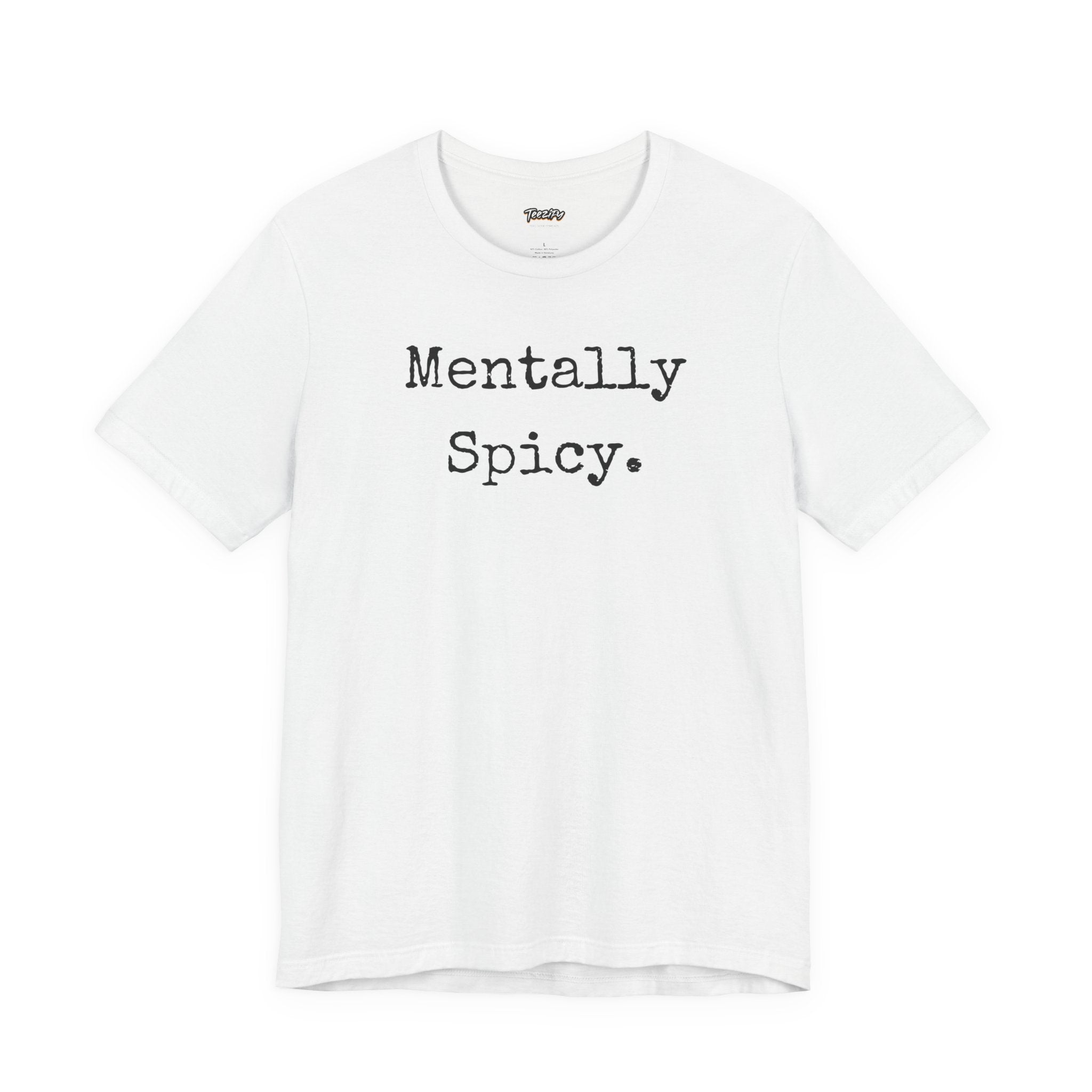 Mentally Spicy T-Shirt