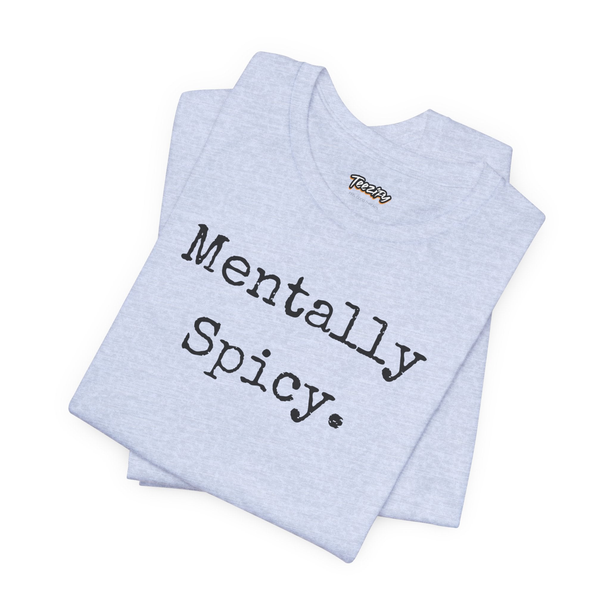 Mentally Spicy T-Shirt