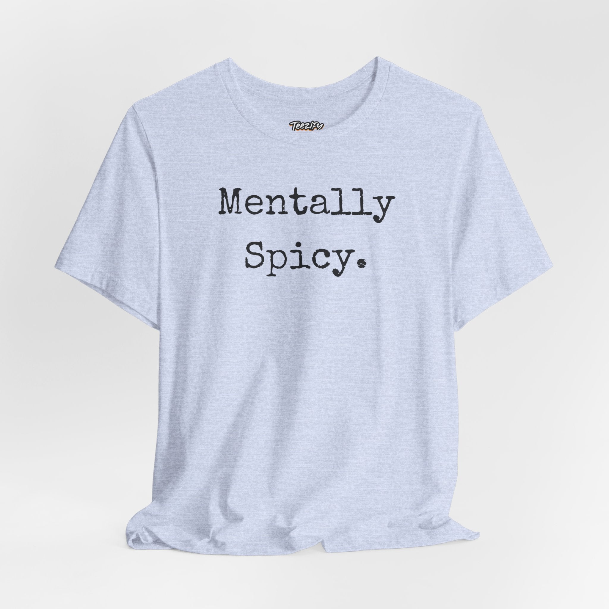 Mentally Spicy T-Shirt
